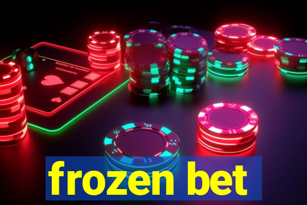 frozen bet